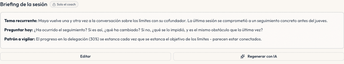 Un resumen de sesión: tema recurrente, lo que el cliente se comprometió a hacer, y una pregunta de apertura sugerida